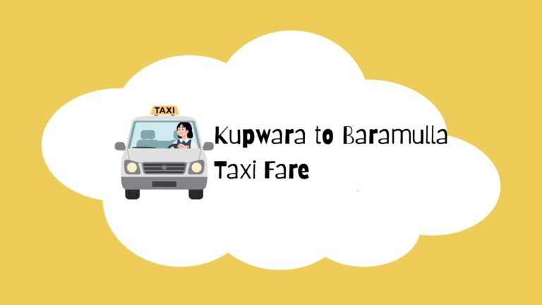 Kupwara to Baramulla Taxi Fare (2026 Guide): Distance, Cost, and Travel Tips