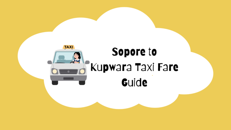 Sopore to Kupwara Taxi Fare (2026 Guide): Distance, Cost, and Travel Tips