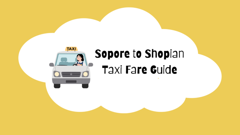 Sopore to Shopian Taxi Fare (2026 Guide): Distance, Cost, and Travel Tips