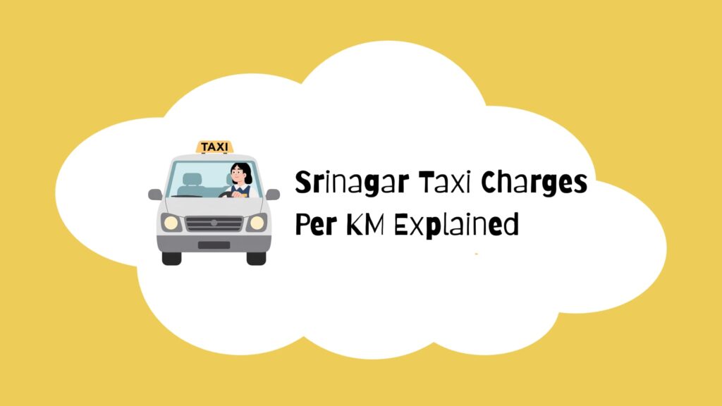 Srinagar Taxi Charges Per KM Explained