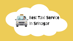 Best Taxi Service in Srinagar for Tourists