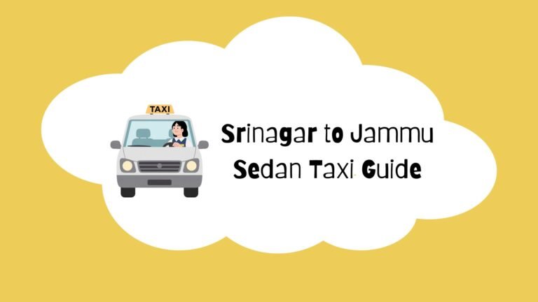 Srinagar to Jammu Sedan Taxi – Complete Guide